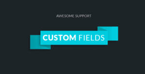 Awesome-Support-Custom-Fields