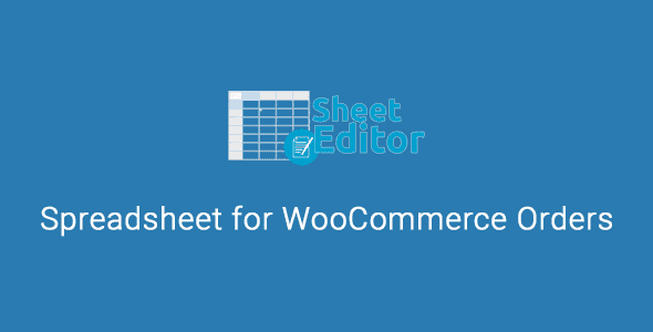 WP Sheet Editor – Spreadsheet for WooCommerce Orders